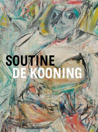 Soutine/de Kooning: Conversations in Paint