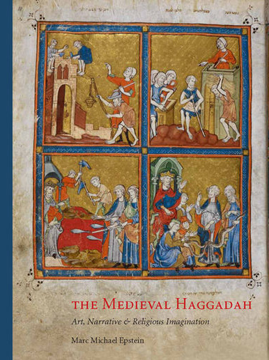The Medieval Haggadah- Art, Narrative, and Religious Imagination